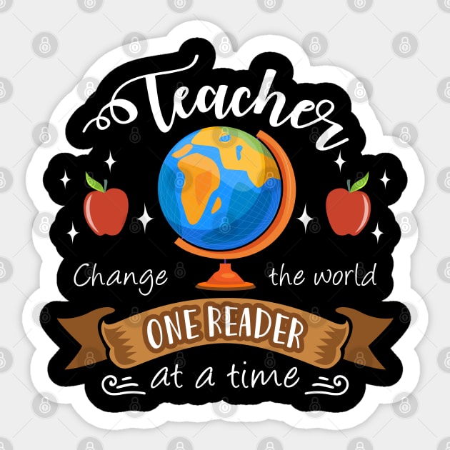 Teacher change the world one reader at a time Education Shirt - Blessed Teacher Shirt - Teacher appreciation gift-  Gift for Teacher Sticker by RRADesign